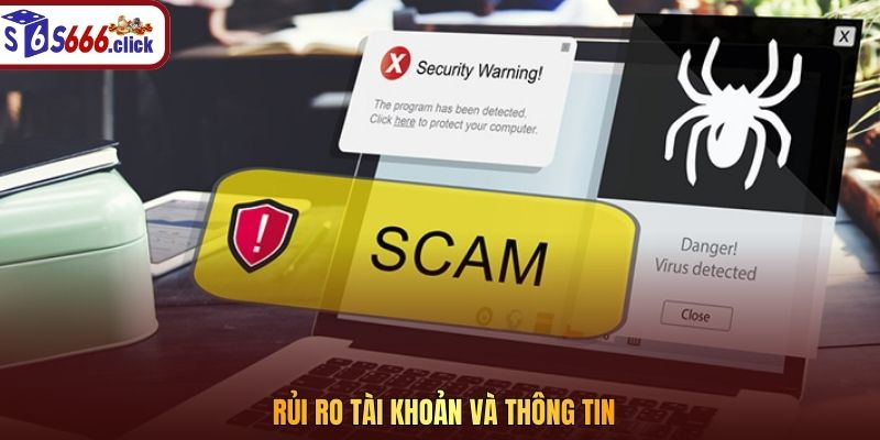 Rủi ro tài khoản và thông tin