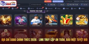 Địa chỉ S666 chính thức 2026 - Link truy cập an toàn, bảo mật tuyệt đối