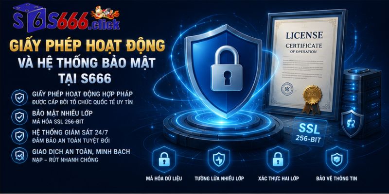 Giấy phép hoạt động và hệ thống bảo mật tại S666